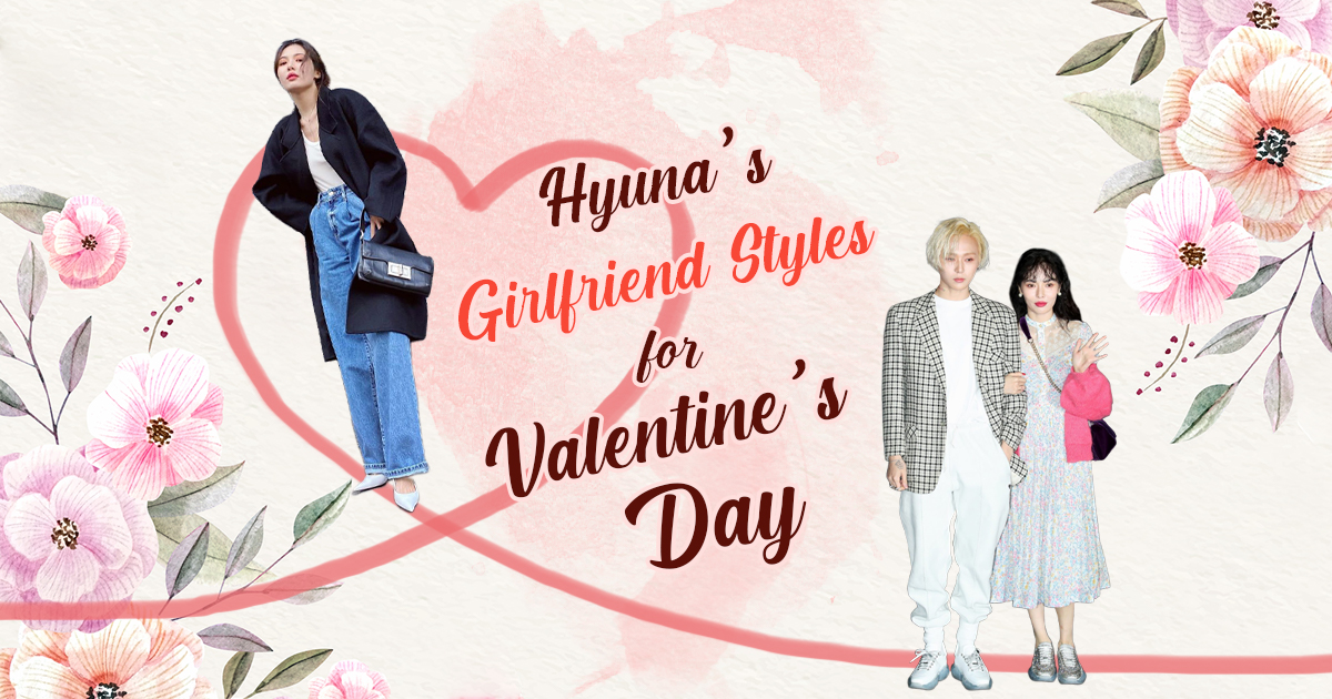 Best Girlfriend Styles Inspired by Hyuna for Valentine’s Day