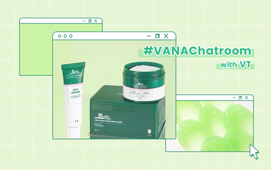 #VANAChatroom: Pursuing Technology & Trends in Skincare with VT  